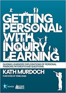 Getting Personal with Inquiry Learning: Guiding Learners’ Explorations of Personal Passions, Interests and Questions