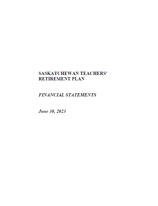 Saskatchewan Teachers Retirement Plan Audited Financial Statements   Stf Saskatchewan Teachers Retirement Plan Fs 