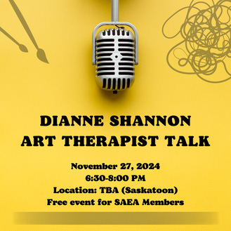 Microphone on yellow background. Text: Dianne Shannon Art Therapist Talk - November 27, 2024. 6:30 -8:00 p.m. Location TBA (Saskatoon). Free event for SAEA members. 